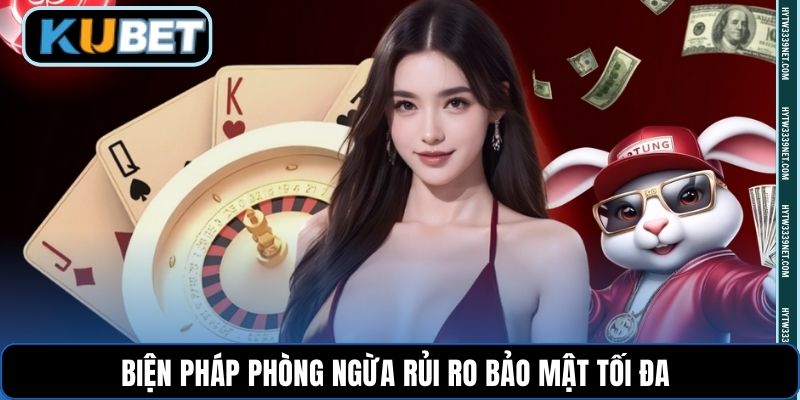 Biện pháp phòng ngừa rủi ro bảo mật tối đa