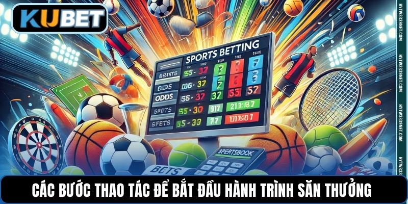 Các bước thao tác để bắt đầu hành trình săn thưởng