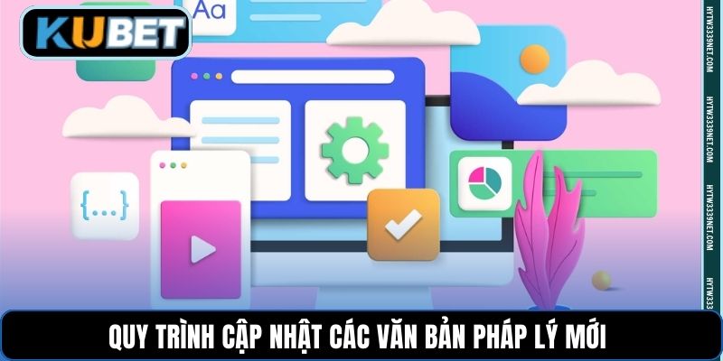 Quy trình cập nhật các văn bản pháp lý mới
